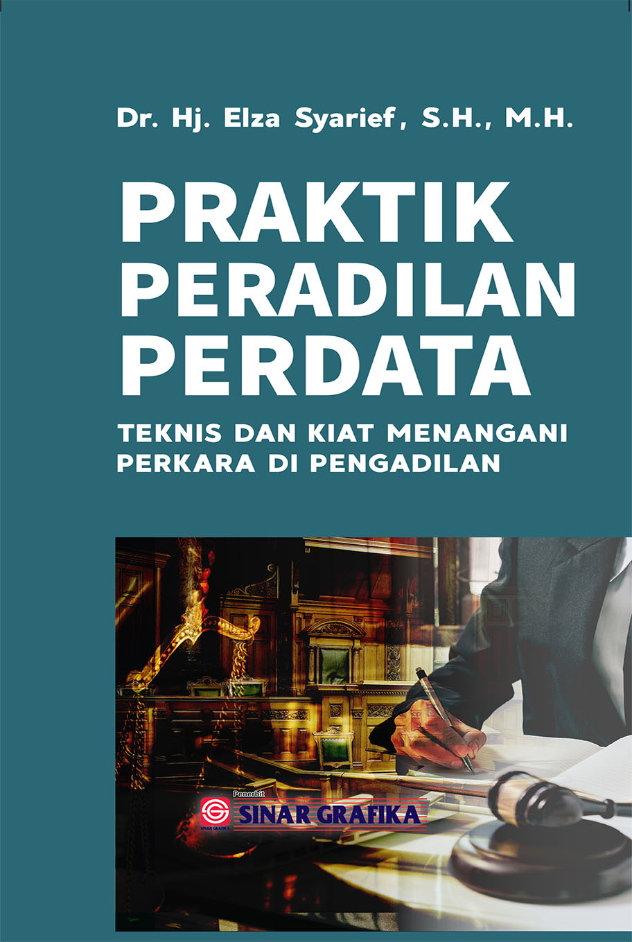Praktik Peradilan Perdata : Teknis dan Kiat menangani Perkara di Pengadilan
